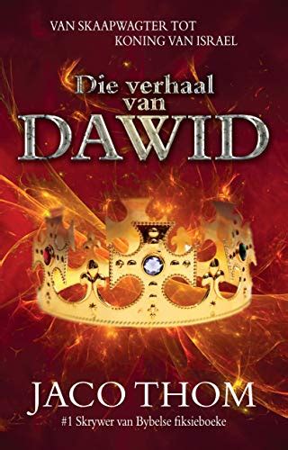 Dawid: Van skaapwagter tot koning van Israel (Afrikaans Edition) eBook ...