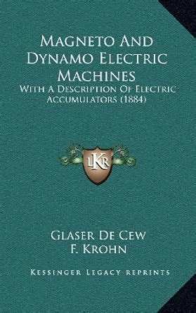 Buy Magneto and Dynamo Electric Machines: With a Description of ...