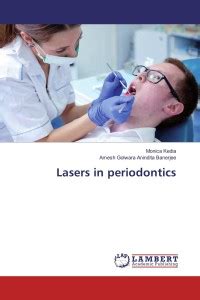Lasers in periodontics: Buy Lasers in periodontics by Amesh Golwara ...
