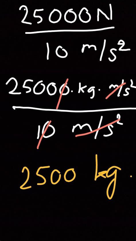 An object has a weight of 25,000 N . What is the mass of the object ...