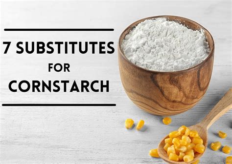 Effective Substitutes for Cornstarch In Cooking