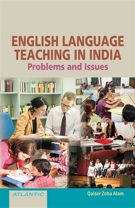 English Language Teaching in India: Problems and Issues eBook : Alam ...