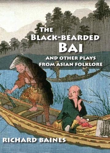 Buy Black-Bearded Bai: Plays from Asian Folklore Book Online at Low ...
