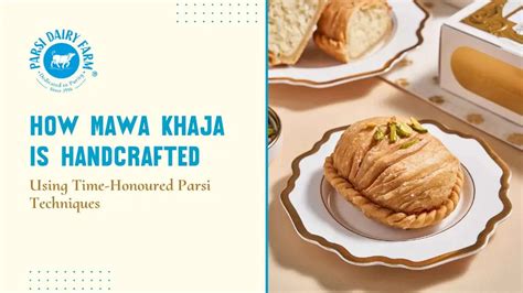 How Mawa Khaja Is Handcrafted Using Parsi Techniques – Parsi Dairy Farm