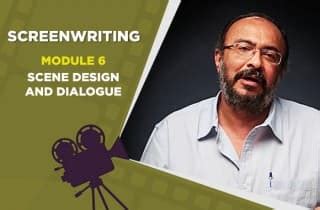 Watch Screenwriting | Module 6 | Scene Design And Dialogue
