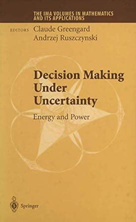 Decision Making Under Uncertainty: Energy and Power: 128 (The IMA ...