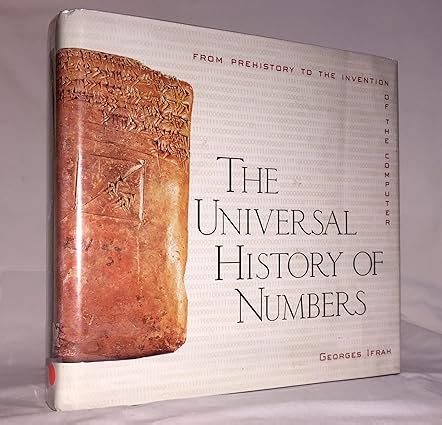 Buy The Universal History of Numbers: From Prehistory to the Invention ...