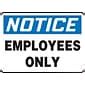 Accuform Safety Sign, NOTICE EMPLOYEES ONLY, 7" x 10", Plastic ...