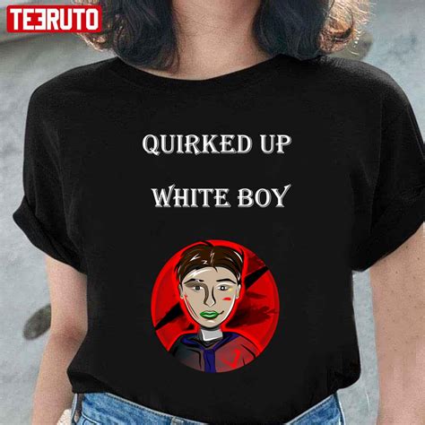 Quirked Up White Boy Unisex T-Shirt - Teeruto