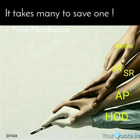 It takes many to save one... | Quotes & Writings by Nipa Mendapara ...