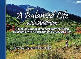 Buy A Balanced Life With Addiction: A Step-by-Step Recovery Program for ...