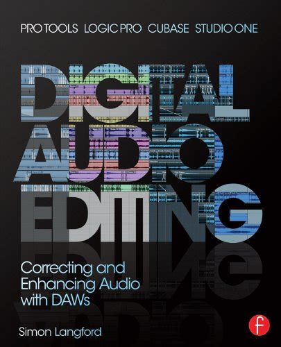 Digital Audio Editing: Correcting and Enhancing Audio in Pro Tools ...