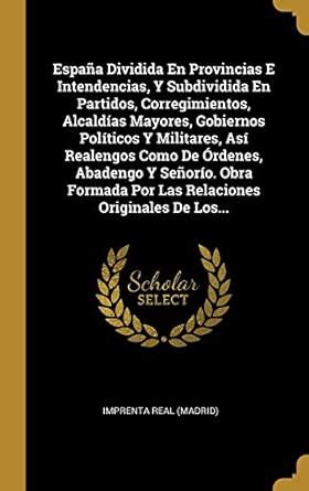 Buy Espaa Dividida En Provincias E Intendencias, Y Subdividida En ...