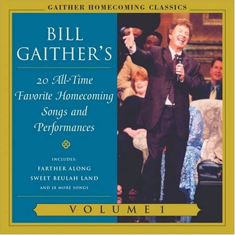 Gaither Homecoming Classics, Vol. 1: Bill & Gloria Gaither, Bill ...