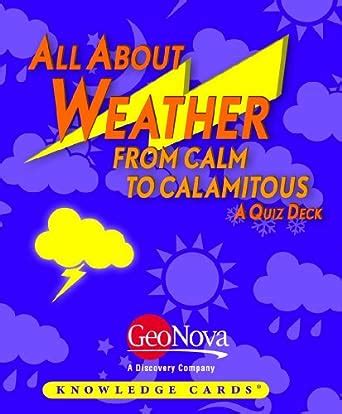 All About Weather: From Calm to Calamitous; A Knowledge Cards Quiz Deck ...
