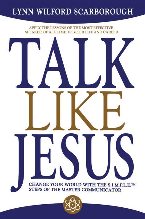 Talk Like Jesus: Change Your World with the S.I.M.P.L.E. Steps of the ...