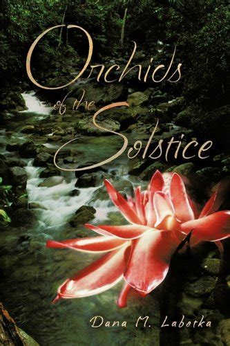 Orchids of the Solstice : Labotka, Dana M.: Amazon.in: Books