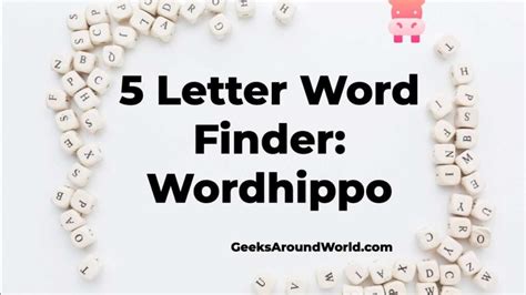 5 Letter Word Finder: Wordhippo - Geeks Around World