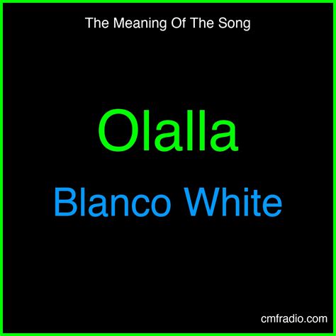 Meaning of the song Olalla by Blanco White