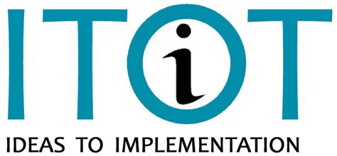 ITOT – Ideas to Implementation