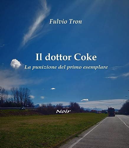 Il Dottor Coke: La punizione del primo esemplare (Le indagini del capo ...