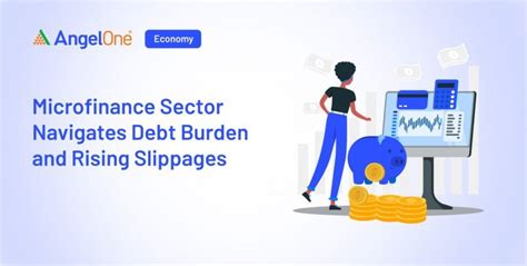 Microfinance Sector Faces Debt And Rising Slippages | Angel One