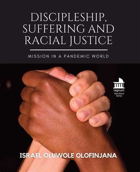 Buy Discipleship, Suffering and Racial Justice: Mission in a Pandemic ...