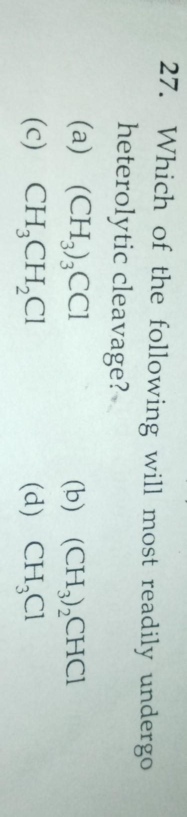 which of the following will most readily undergo heterolytic cleavage ...