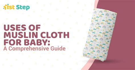 Uses of Muslin Cloth for Baby: A Comprehensive Guide | 1st Step