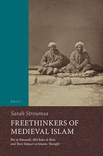 Buy Freethinkers of Medieval Islam: Ibn Al-Rāwandī, Abū Bakr Al-Rāzī ...