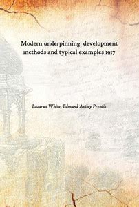Modern Underpinning Development Methods And Typical Examples 1917: Buy ...