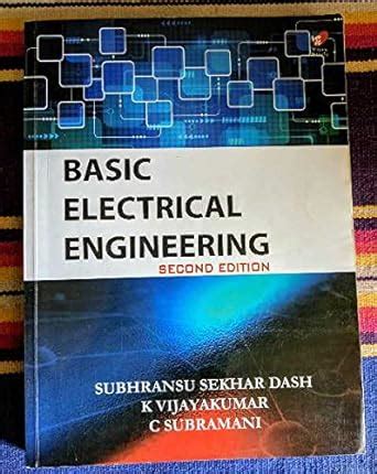 Basic electrical engineering (second edition) : Subhransu Sekhar Dash ...
