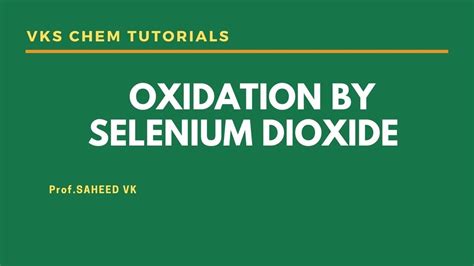 SELENIUM DIOXIDE (SeO2) OXIDATION - YouTube