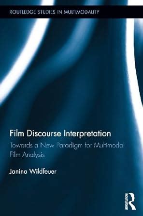 Film Discourse Interpretation: Towards a New Paradigm for Multimodal ...