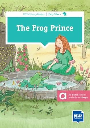The Frog Prince: Reader with audio and digital extras (DELTA Primary ...