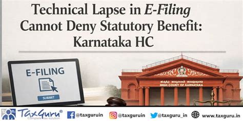 Technical Lapse in E-Filing Cannot Deny Statutory Benefit: Karnataka HC