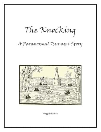 The Knocking: A Paranormal Tsunami Story eBook : Holman, Maggie: Amazon ...