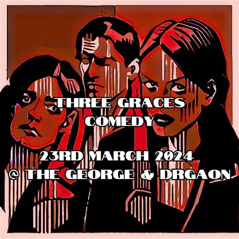 Three Graces Comedy, The George & Dragon, London, 23 March 2024 | AllEvents