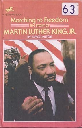 Marching to Freedom: The Story of Martin Luther King, Jr : Milton ...