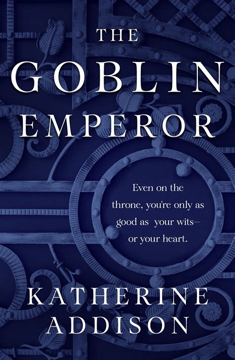 The Goblin Emperor (The Chronicles of Osreth): Addison, Katherine ...