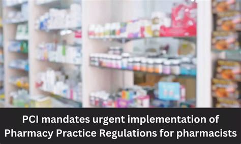 PCI mandates urgent implementation of Pharmacy Practice Regulations for ...
