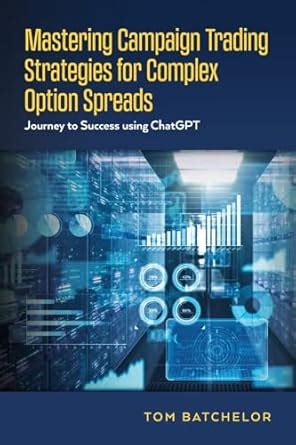 Buy Mastering Campaign Trading Strategies for Complex Option Spreads ...