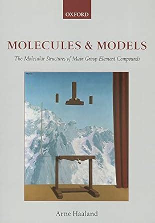 MOLECULAR AND MODELS: The molecular structures of main group element ...