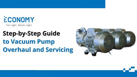 Step-by-Step Guide to Vacuum Pump Overhaul and Servicing: Ensure ...