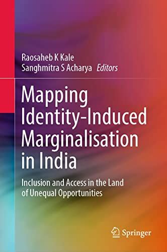 Mapping Identity-Induced Marginalisation in India: Inclusion and Access ...