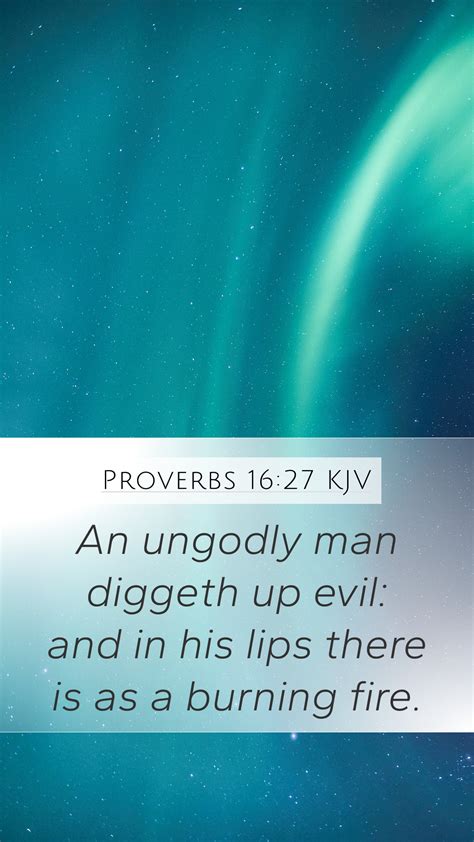 Proverbs 16:27 KJV Mobile Phone Wallpaper - An ungodly man diggeth up ...