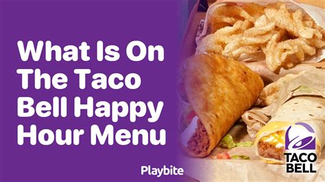 What's on the Taco Bell Happy Hour Menu? - Playbite