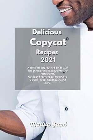 Buy Delicious Copycat Recipes 2021: A complete step-by-step guide with ...