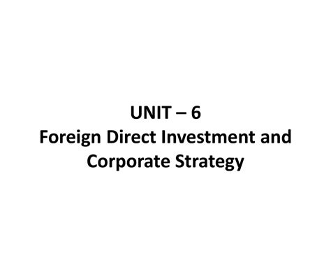 Notes IFM - UNIT – 6 Foreign Direct Investment and Corporate Strategy ...