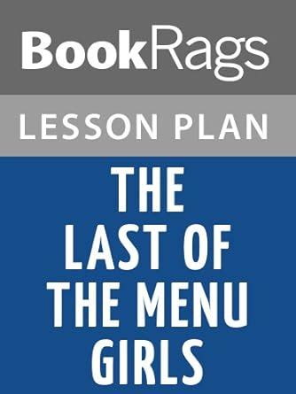 Lesson Plans The Last of the Menu Girls eBook : BookRags: Amazon.in: Books